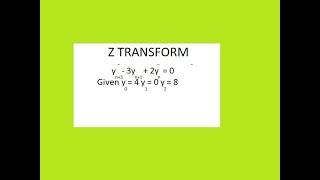Solve yn+3-3yn+1+2yn= 0 given y0=4  y1=0 y2=8 Z TRANSFORM