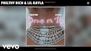 Philthy Rich, Lil Kayla - DOWN OR UP (Official Audio)