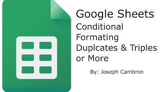 Google Sheets Conditional Formatting to find Duplicates & Triplets or more.