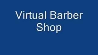 Virtual Barber Shop (Audio...use headphones, close ur eyes)