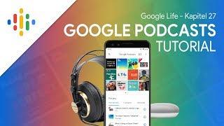 Alle Podcasts in einer App (Tutorial) Google Podcasts | Google Life #27