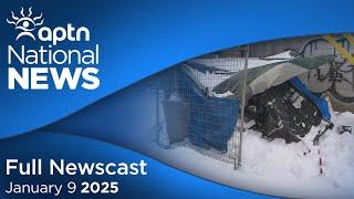 APTN National News: January 9, 2025 – Staggering scale of homelessness crisis