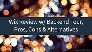 Wix Review with Backend Tour, Pros, and Cons