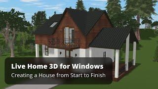 Creating a House from Start to Finish - Live Home 3D for Windows Tutorials