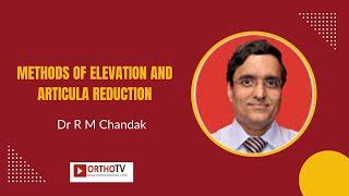 Methods of Elevation and Articula Reduction - Dr R M Chandak