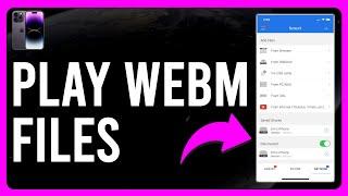 How to Play WebM Files on iPhone (How to View WebM Videos on Your iPhone)