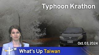 Typhoon Krathon, What's Up Taiwan – News at 14:00, October 3, 2024 | TaiwanPlus News