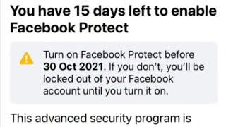 Enable Facebook Protect to avoid facebook lock out before this coming October 30 2021