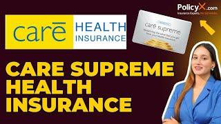 Care Supreme Health Insurance Review 2024 | Care Supreme Health Insurance  | Care Health Insurance