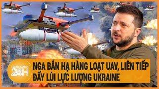 Toàn cảnh thế giới 1/7: Nga bắn hạ hàng loạt UAV, liên tiếp đẩy lùi lực lượng Ukraine