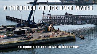 A Troubled Bridge over Water - an update on Kingston, Ontario's La Salle Causeway   4K