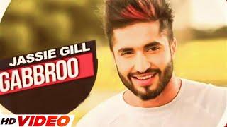 Gabbroo (Full Video) | Jassi Gill x Babbal Rai | Latest Punjabi Song 2023 | New Punjabi Song 2023