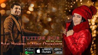 Ahmet Orazgulyyew ft Bahar Hojayewa | 2023 Diy Diy | Tuutdur Dur ( Cover )