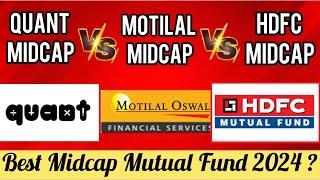 Best mid cap fund 2024 | Quant midcap | Motilal midcap | Hdfc midcap | best mutual fund 2024| Sip