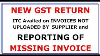 MISSING INVOICE REPORTING IN NEW GST RETURN, TIME PERIOD & WHO SHALL REPORT MISSING INVOICE?