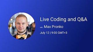 Max Pronko Live Stream - July Edition