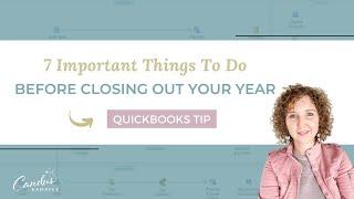 7 Important Things to Do Before Closing Out Your Year End in QuickBooks