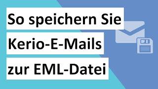 Eine  Erstaunliche Lösung, um Keio-E-Mails mit allen Attchments im EML-Format zu speichern.