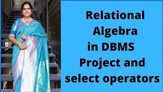 Relational Algebra in DBMS| select and project operators in Relational Algebra