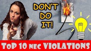 WHAT ARE THE TOP 10 NATIONAL ELECTRICAL CODE VIOLATIONS