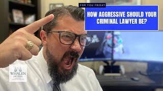 The “Bulldog” Lawyer: How aggressive should your criminal lawyer be?