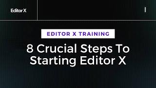 8 Crucial Steps When Starting on Editor X | Wix Editor X Training