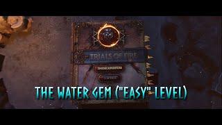 Trials of Fire - The Water Gem ("Easy")