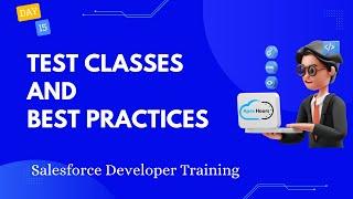 Test Classes and Best Practices