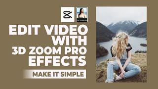 How to Make Video with 3D Zoom Pro Effect in CapCut