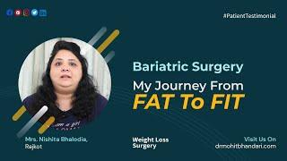 Bariatric Surgery :Journey From Fat To Fit | Patient Testimonial | Dr Mohit Bhandari