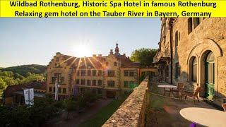 Wildbad Rothenburg, Historic, Massive Hotel Spa in Medieval Germany. Watch Before You Stay !!