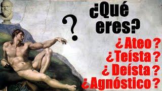 ¿CÓMO TE DEFINES? ¿ERES TEÍSTA, DEÍSTA, AGNÓSTICO  O ATEO? - El Patio de Sócrates