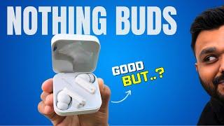 CMF By Nothing Buds, Nothing Buds Review With Pros & Cons - Worth For 2199 Rs?