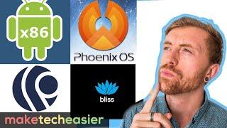 Android x86 vs PrimeOS vs Phoenix OS vs Bliss