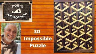 Veneering - 3D Impossible Puzzle on Bob's Woodshop