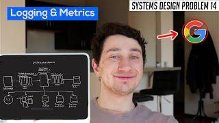 14: Distributed Logging & Metrics Framework | Systems Design Interview Questions With Ex-Google SWE