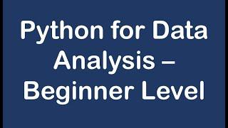 Python for Data Analysis - Beginner Level