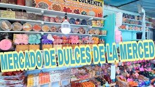 Mercado De DULCES MEXICANOS MERCED CDMX - Alrededores de La MERCED ASÍ LUCEN