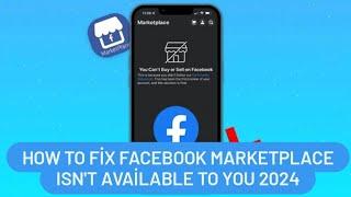 How to Fix Facebook Marketplace Isn't Available To You 2024 / Fix Marketplace Not Showing Up Error