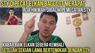 KABAR BAIK‼️STY DIPECAT ELKAN BAGGOTT MERAPAT KE TIMNAS‼️ADA HIKMAH DIBALIK PEMECATAN STY‼️