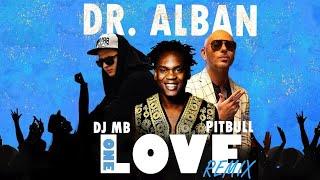 Dr.Alban, Pitbull - One Love (DJ MB Remix 2021) (Audio)