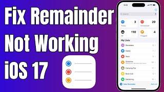 How To Fix iPhone Reminders Not Working in iOS 17 - 2024