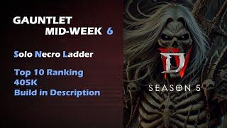 Necro Gauntlet Week 6: Top 10 Ranking (405k) | Diablo 4 Season 5