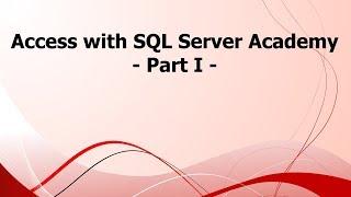 SA: Access with SQL Server Academy - Part I