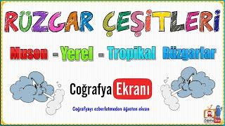 Rüzgar çeşitleri 2 - ( Muson - Yerel - Tropikal rüzgarlar)