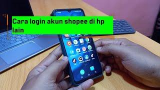 Cara login akun shopee di hp lain