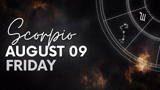 Scorpio - Today Horoscope - August 9, 2024