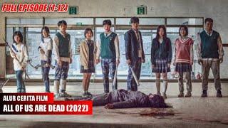 (EPISODE 1-12) BERTAHAN HIDUP DI SEKOLAH PENUH ZOMBIE : Alur Cerita Film All Of Us Are Dead (2022)