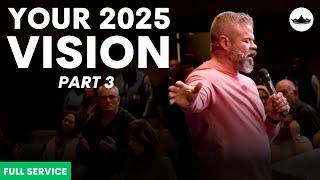 Your 2025 VISION (Part 3 - The 4 Stages of Vision) || 1.12.25