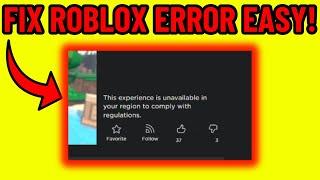 HOW TO FIX ROBLOX THIS EXPERIENCE IS UNAVAILABLE IN YOUR REGION TO COMPLY WITH REGULATIONS (2024)